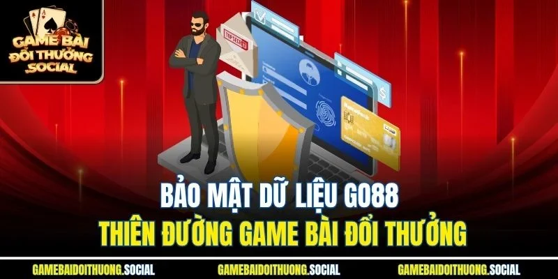 Bảo mật dữ liệu Go88 thiên đường game bài đổi thưởng