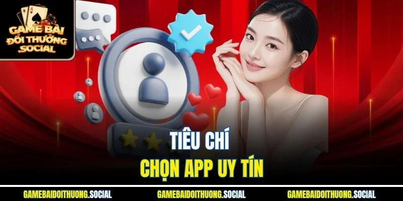 Tiêu chí chọn tải game đánh bài tiến lên đổi thưởng uy tín